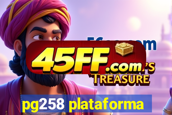 pg258 plataforma